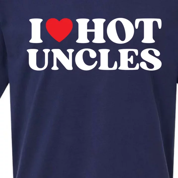 I Love Hot Uncles Family My Favorite Uncle Uncle's Day Meaningful Gift Sueded Cloud Jersey T-Shirt