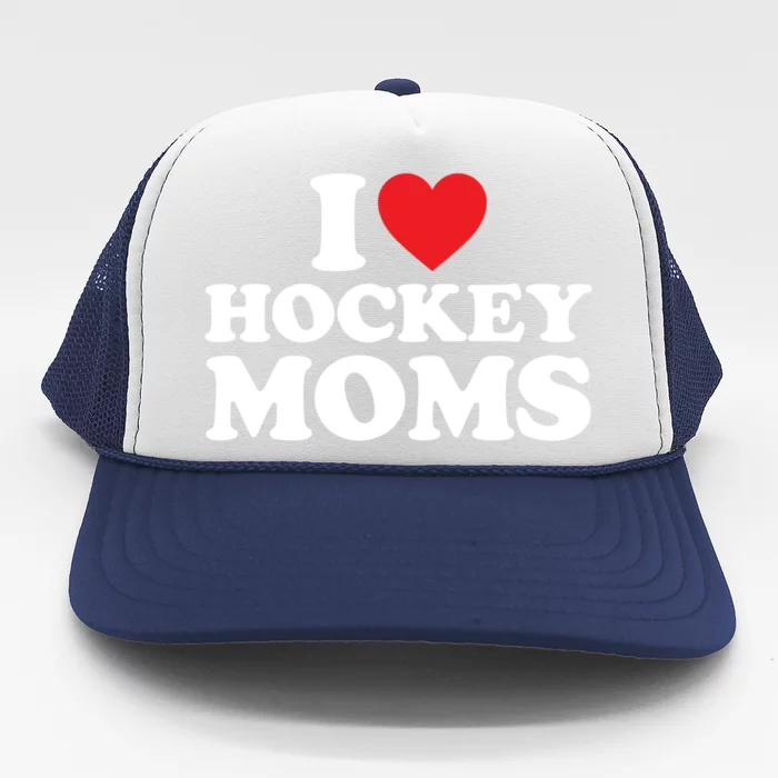 I Love Hockey Moms Meaningful Gift I Heart Hockey Moms Cute Gift Trucker Hat