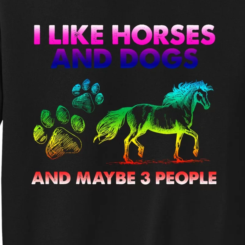 I Like Horse And Dogs And Maybe 3 People Cute Gift Sweatshirt