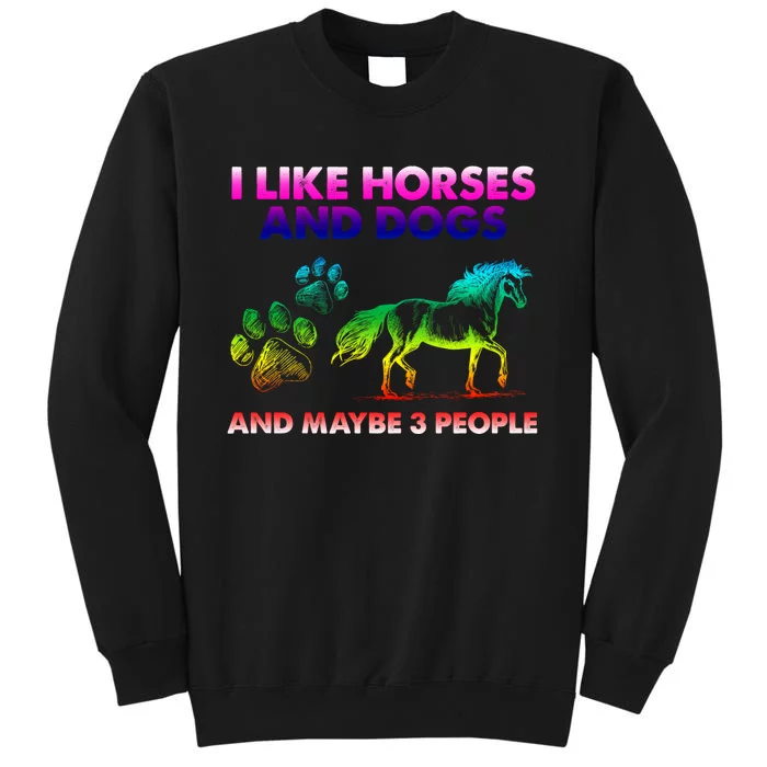 I Like Horse And Dogs And Maybe 3 People Cute Gift Sweatshirt