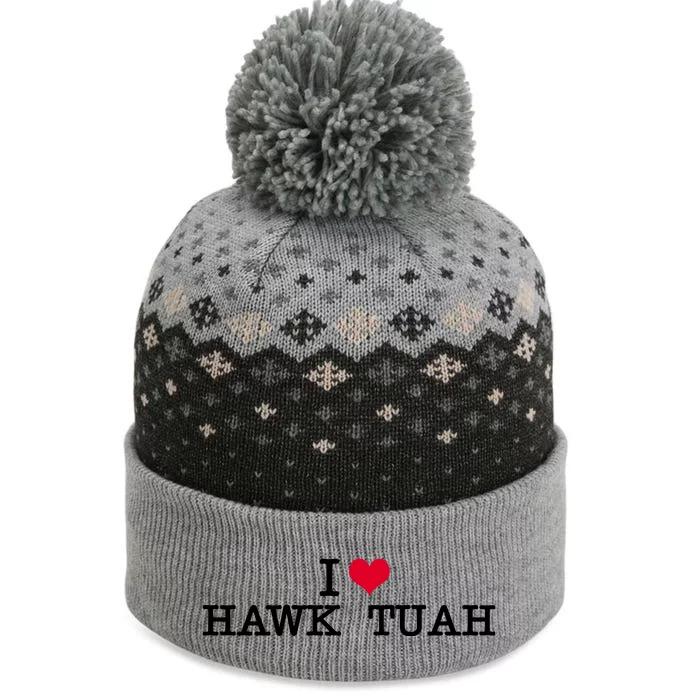 I Love Hawk Tuah The Baniff Cuffed Pom Beanie