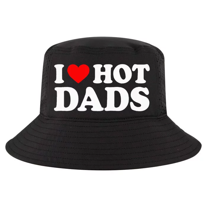 I Love Hot Dads I Heart Hot Dads Cool Comfort Performance Bucket Hat