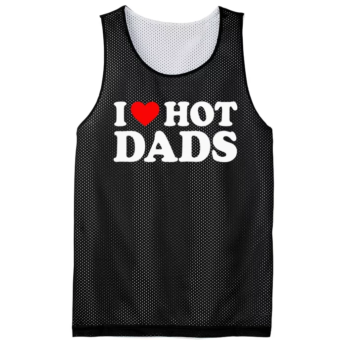 I Love Hot Dads I Heart Hot Dads Mesh Reversible Basketball Jersey Tank