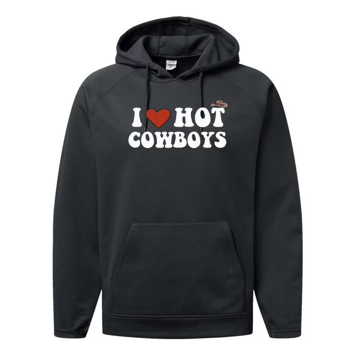 I Love Hot Cowboys Rodeo Western Country Performance Fleece Hoodie