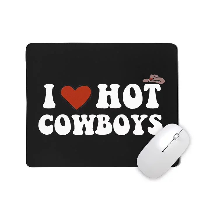 I Love Hot Cowboys Rodeo Western Country Mousepad