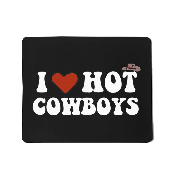 I Love Hot Cowboys Rodeo Western Country Mousepad