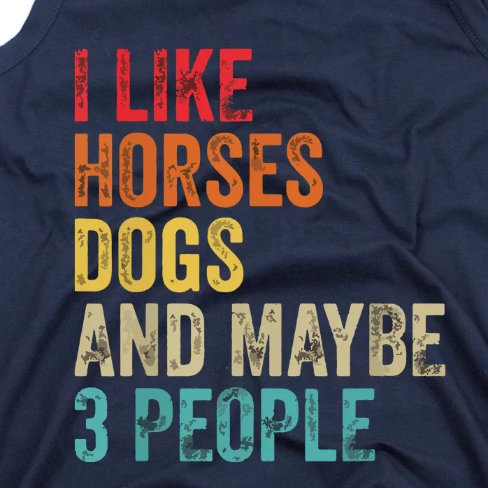 I Like Horses Dogs Maybe 3 People Horse Rider Dog Lover Tank Top