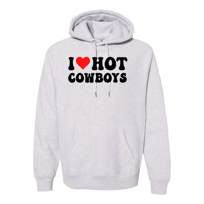 I Love Hot Cowboys Premium Hoodie