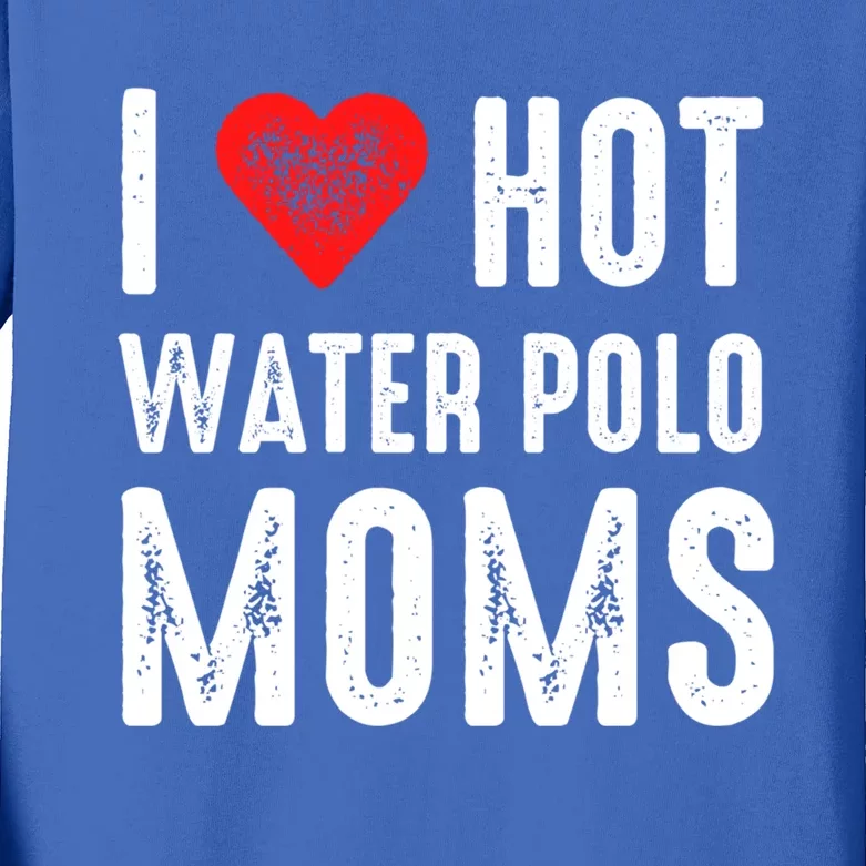 I Love Hot Water Polo Moms Funny Gift Kids Long Sleeve Shirt