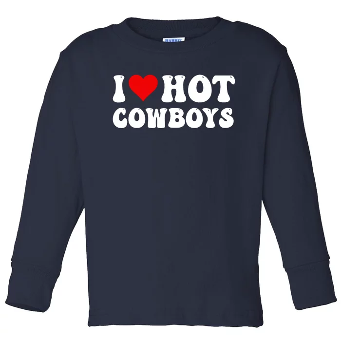 I Love Hot Cowboys Toddler Long Sleeve Shirt