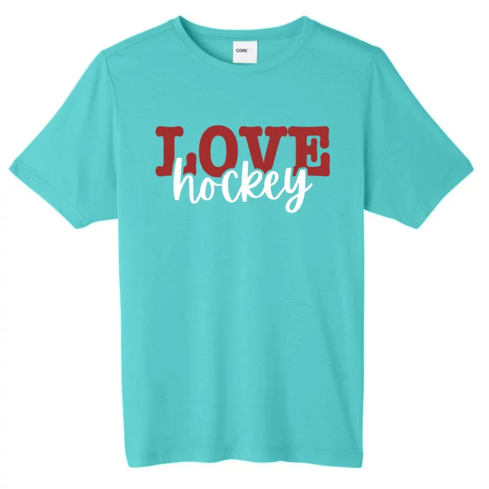 I Love Hockey Gift ChromaSoft Performance T-Shirt