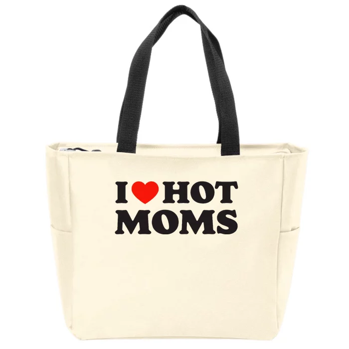 I Love Hot Moms Funny Red Heart Love Moms Zip Tote Bag