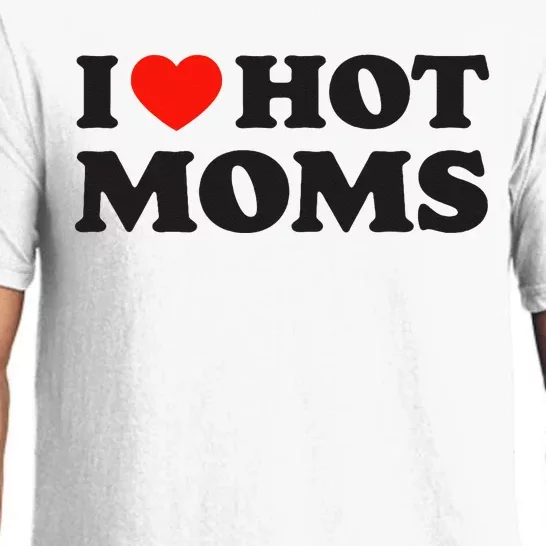 I Love Hot Moms Funny Red Heart Love Moms Pajama Set