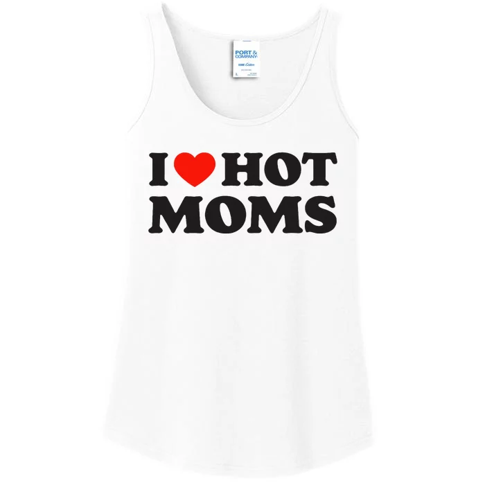 I Love Hot Moms Funny Red Heart Love Moms Ladies Essential Tank