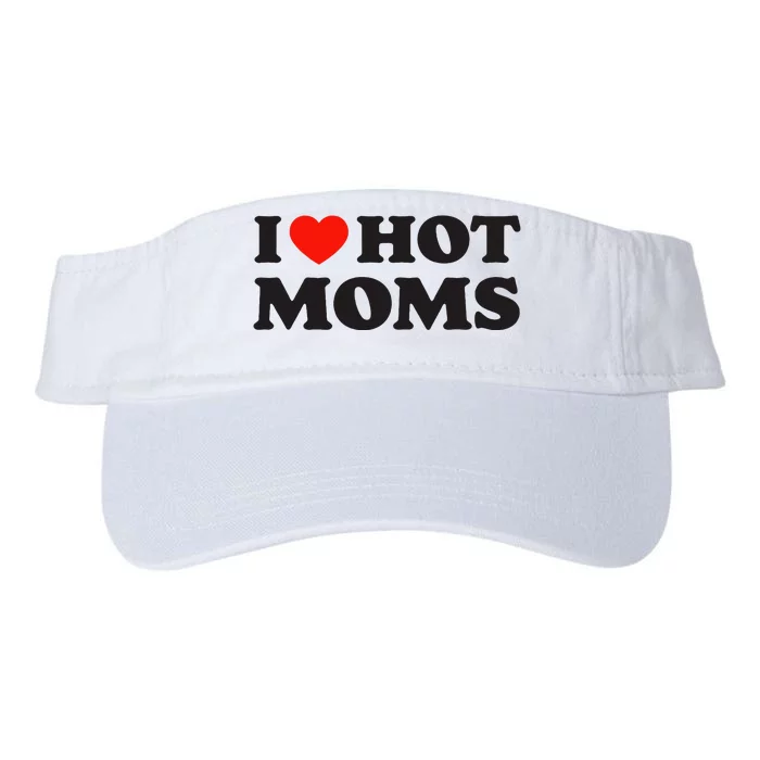 I Love Hot Moms Funny Red Heart Love Moms Valucap Bio-Washed Visor