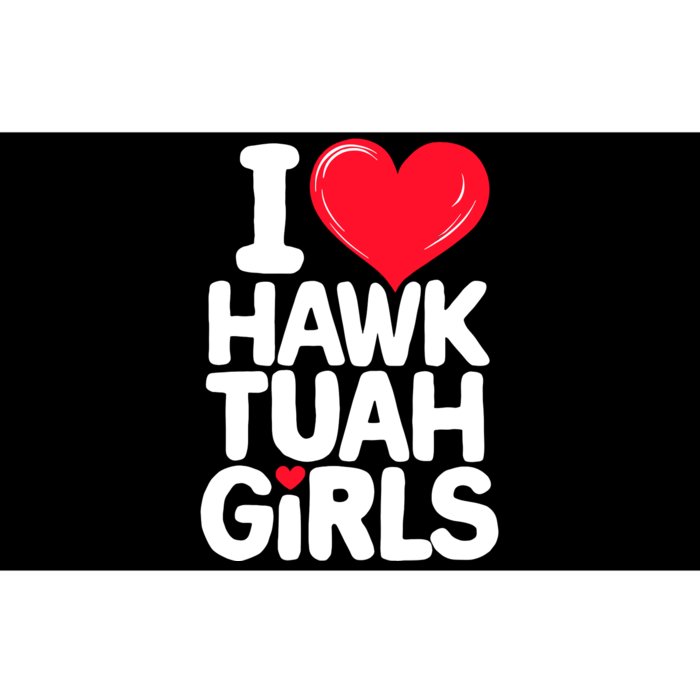 I Love Heart Hawk Tuah Girl. Bumper Sticker