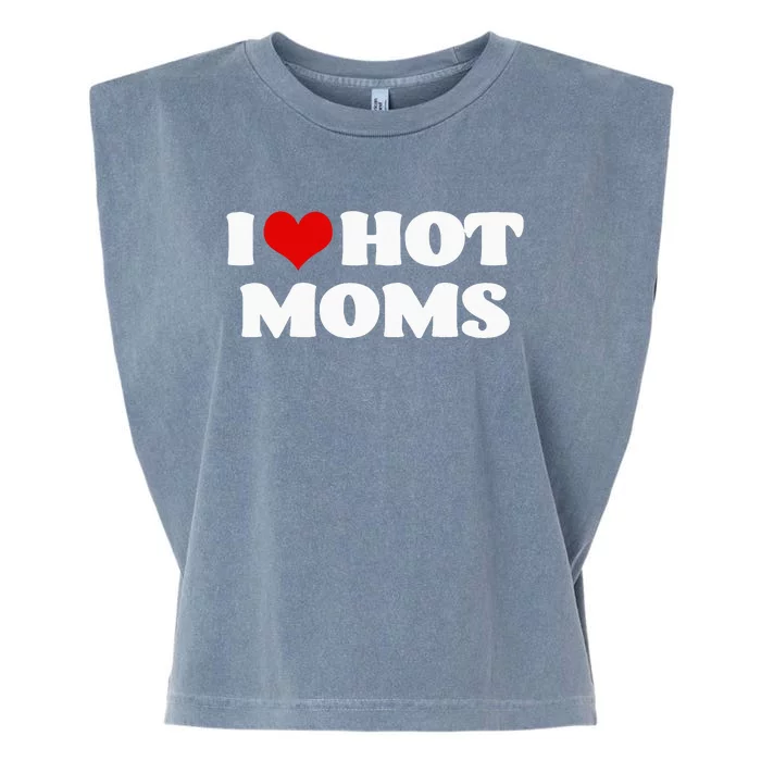 I Love Hot Moms Red Heart Hot Mother Tee Garment-Dyed Women's Muscle Tee