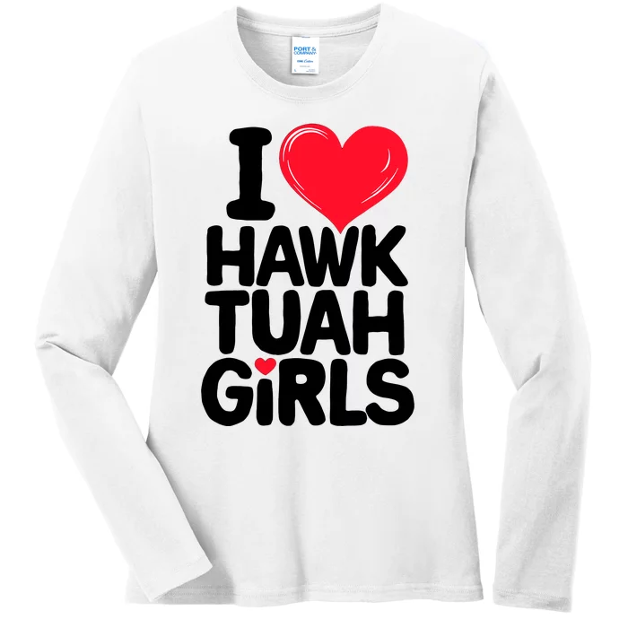 I Love Heart Hawk Tuah Girl Ladies Long Sleeve Shirt