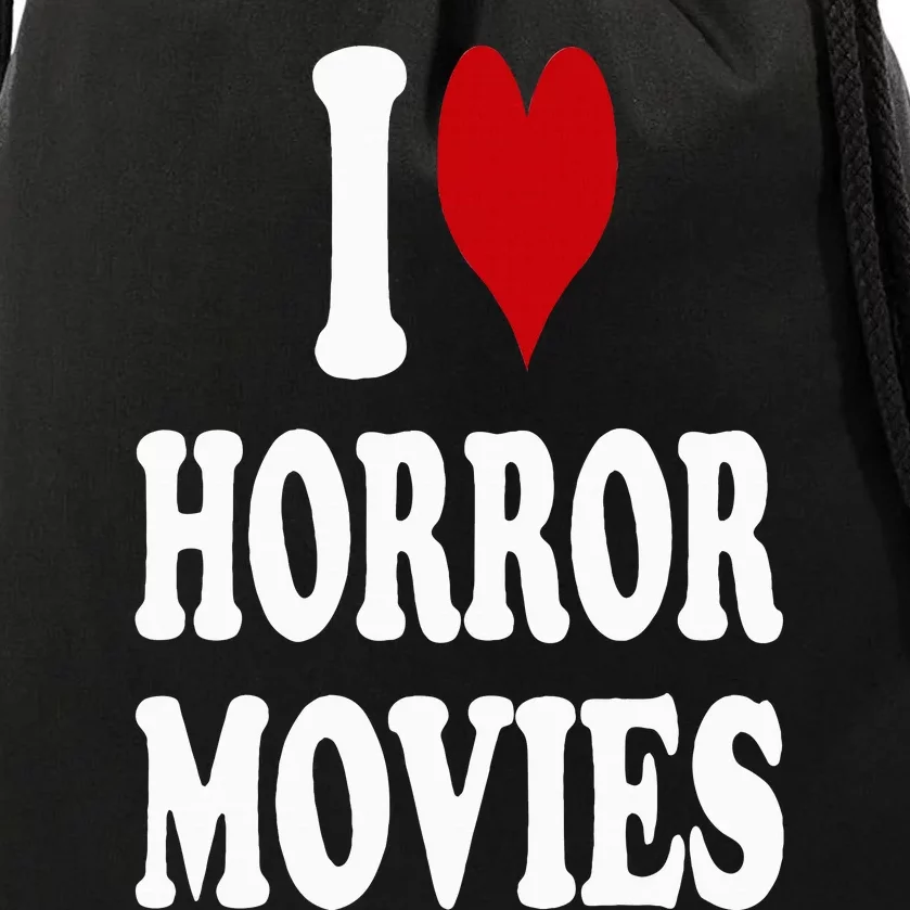 I Love Horror Movies Drawstring Bag