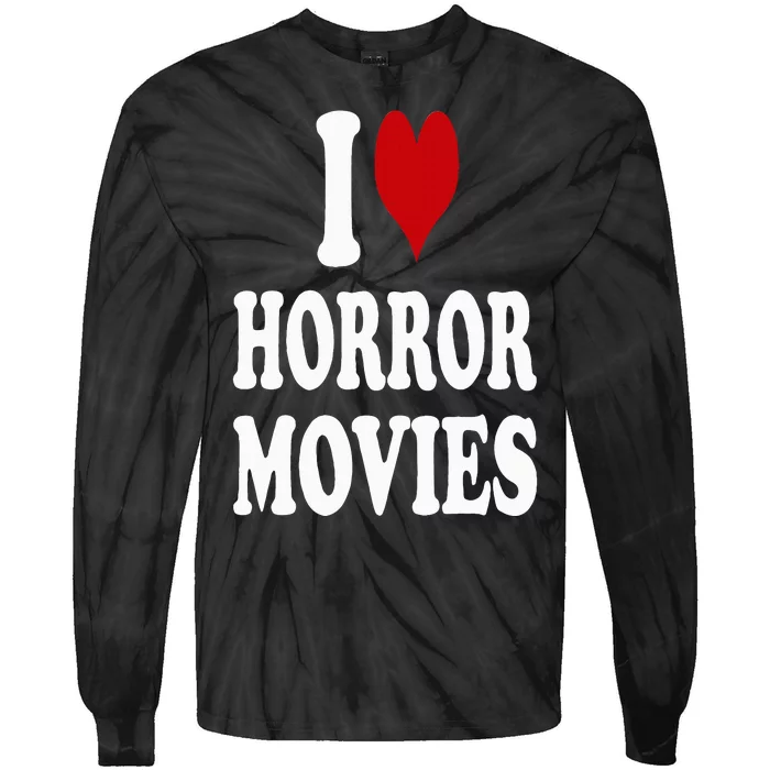 I Love Horror Movies Tie-Dye Long Sleeve Shirt