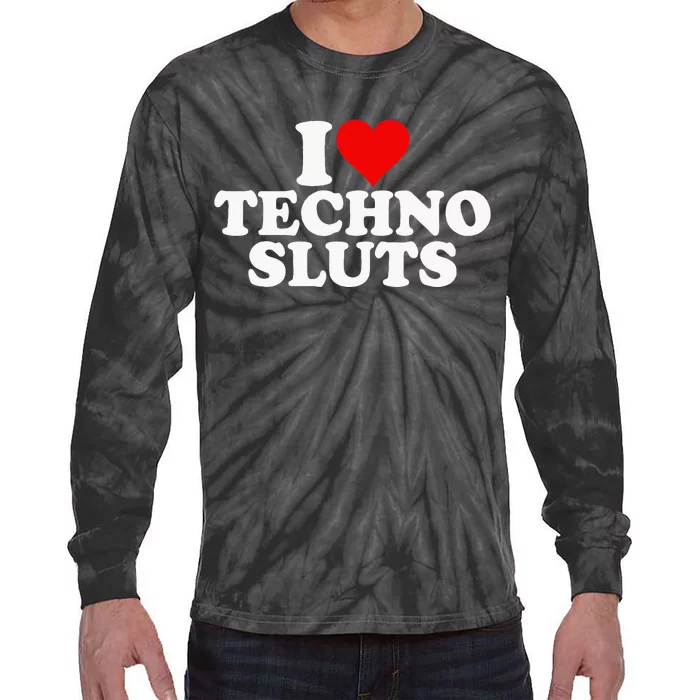 I Love Heart Techno Sluts Edm Music Tie-Dye Long Sleeve Shirt