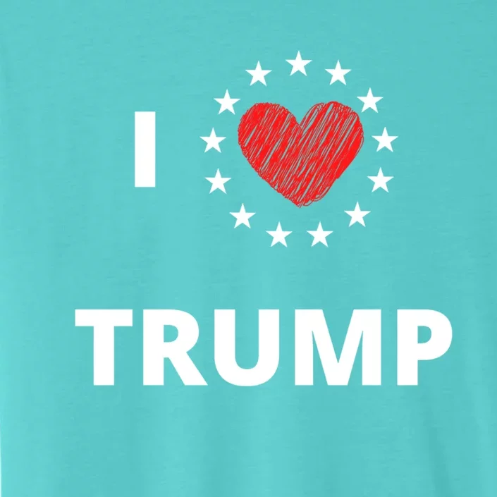 I Love Heart Trump Never Give Up Fighting For You Our Nation Gift ChromaSoft Performance T-Shirt