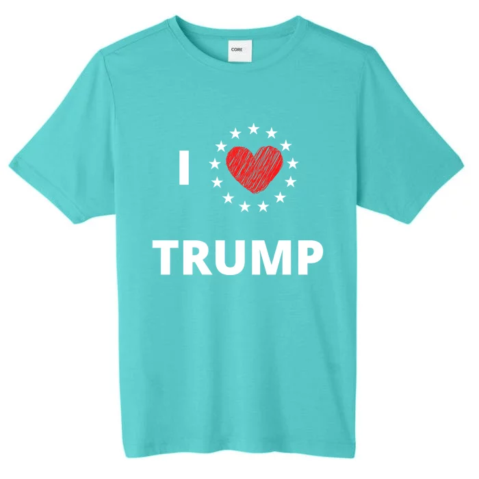 I Love Heart Trump Never Give Up Fighting For You Our Nation Gift ChromaSoft Performance T-Shirt