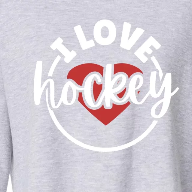 I Love Hockey Cool Gift Cropped Pullover Crew