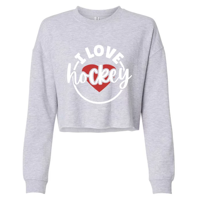 I Love Hockey Cool Gift Cropped Pullover Crew