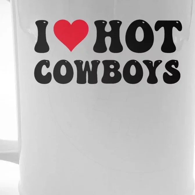 I Love Hot Cowboys I Heart Cow Funny Country Western Front & Back Beer Stein