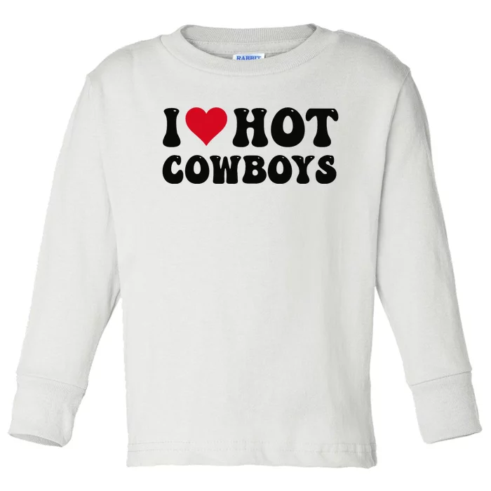 I Love Hot Cowboys I Heart Cow Funny Country Western Toddler Long Sleeve Shirt