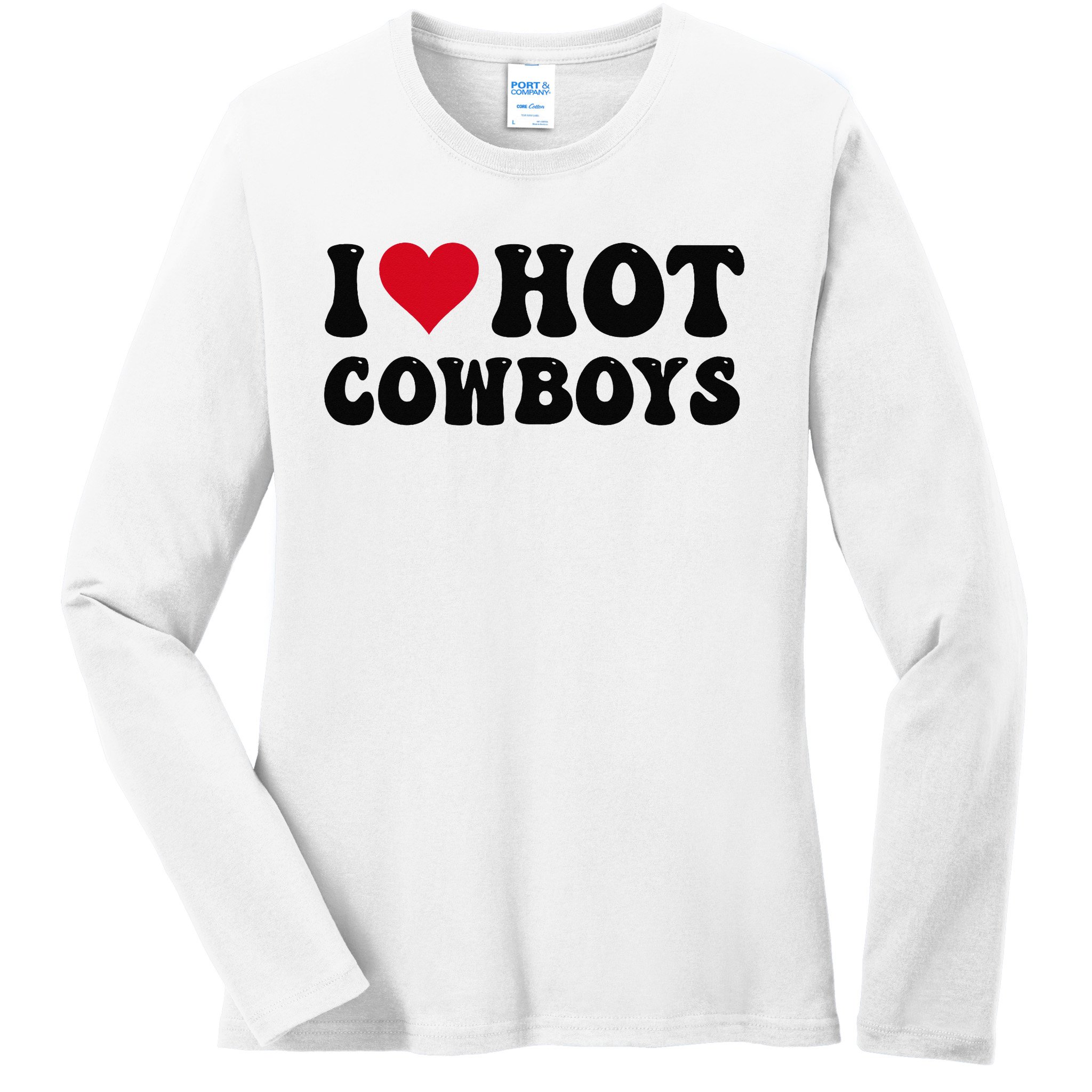 I Love Hot Cowboys I Heart Cow Funny Country Western Ladies Missy Fit Long Sleeve Shirt 0056