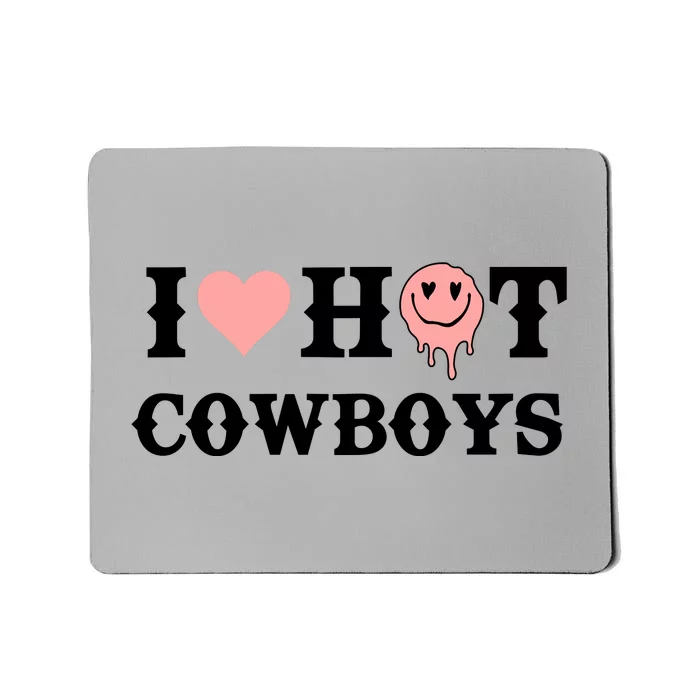 I Love Hot Cowboys Smile Happy Face Mousepad