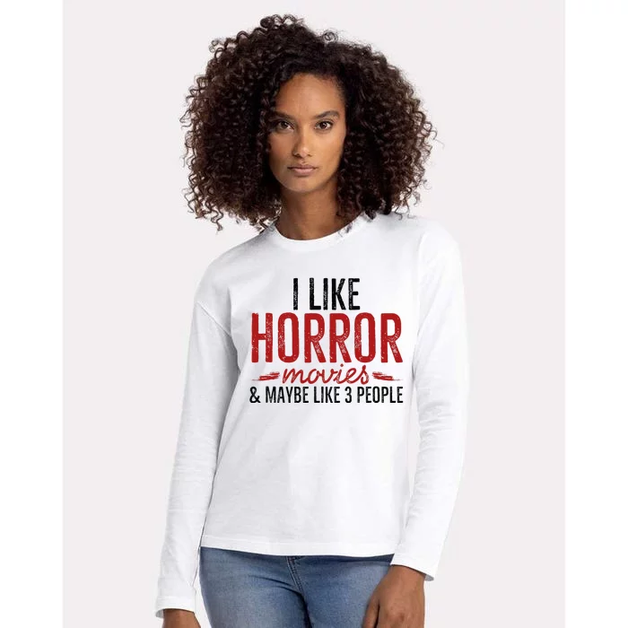 I Like Horror Movies And Maybe Like 3 People Funny Movie Womens Cotton Relaxed Long Sleeve T-Shirt