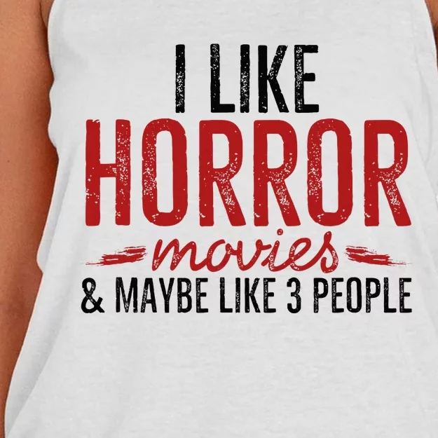 I Like Horror Movies And Maybe Like 3 People Funny Movie Women's Knotted Racerback Tank