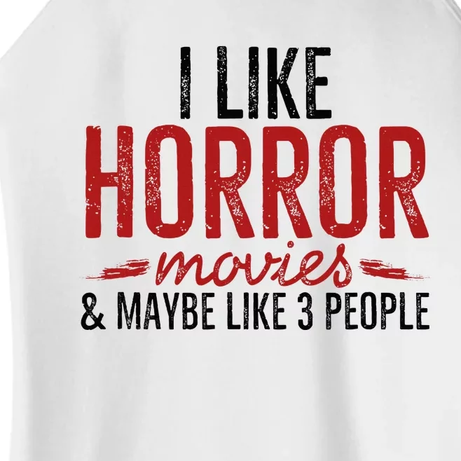 I Like Horror Movies And Maybe Like 3 People Funny Movie Women’s Perfect Tri Rocker Tank