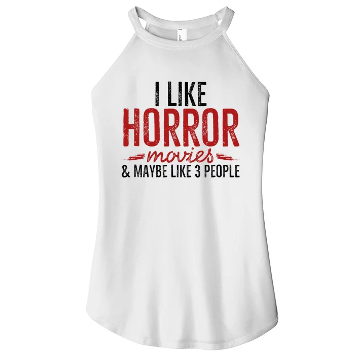 I Like Horror Movies And Maybe Like 3 People Funny Movie Women’s Perfect Tri Rocker Tank