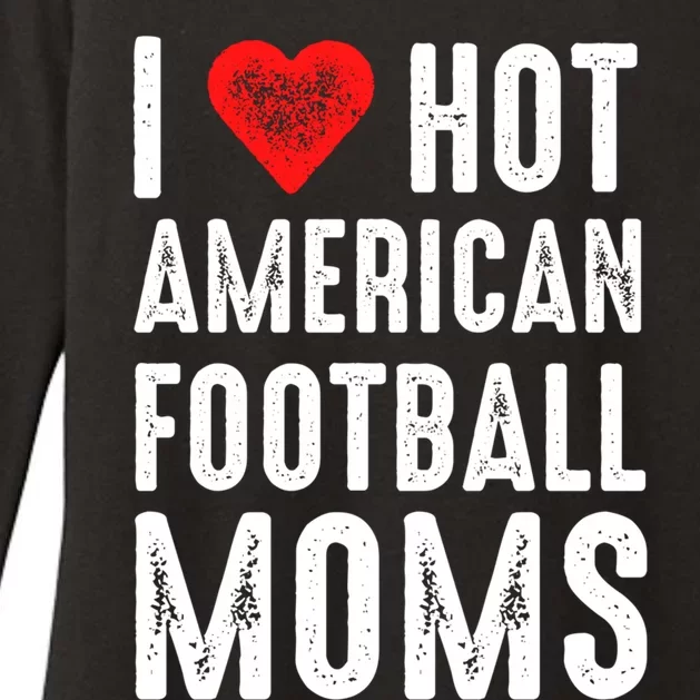 I Love Hot American Football Moms Cool Gift Womens CVC Long Sleeve Shirt