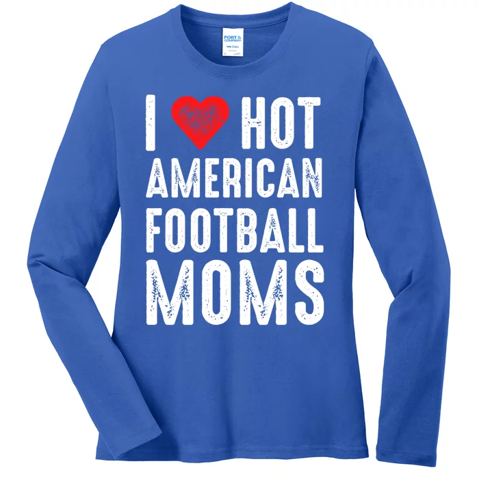 I Love Hot American Football Moms Cool Gift Ladies Long Sleeve Shirt