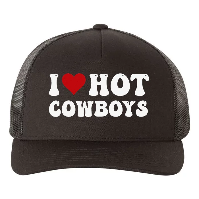 I Love Hot Cowboys I Heart Cowboys Country Western Yupoong Adult 5-Panel Trucker Hat