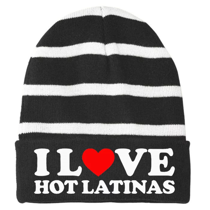 I Love Hot Latinas Striped Beanie with Solid Band