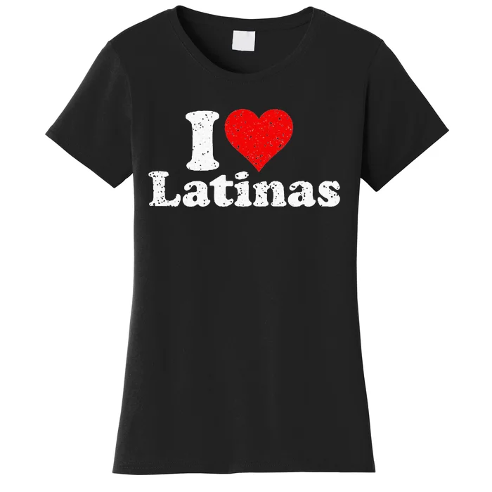 I Love Heart Latinas Girlfriend Women's T-Shirt