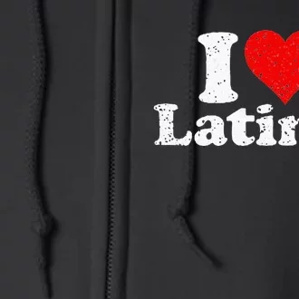 I Love Heart Latinas Girlfriend Full Zip Hoodie