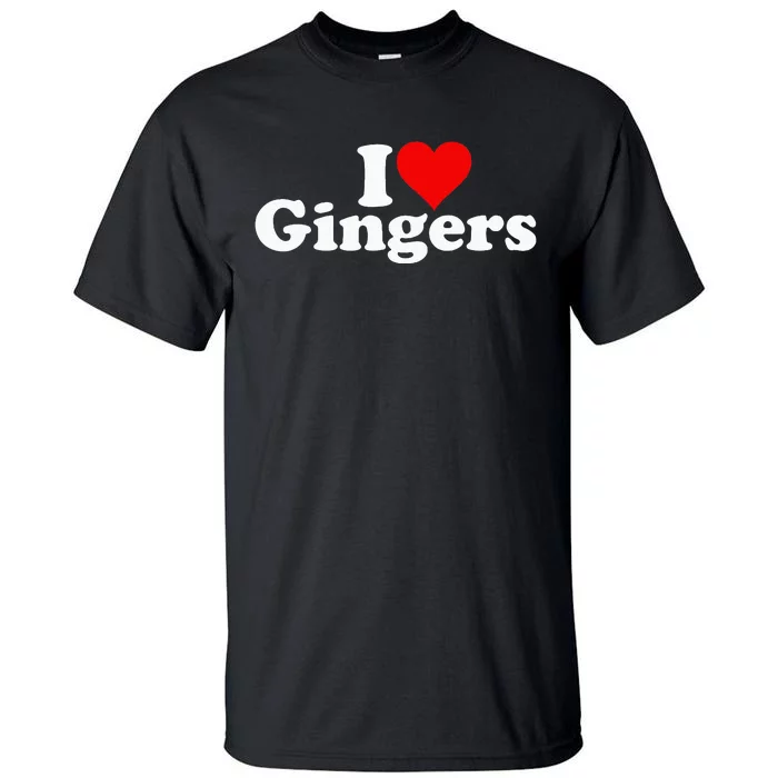 I LOVE HEART GINGERS REDHEADS RED HAIR Tall T-Shirt