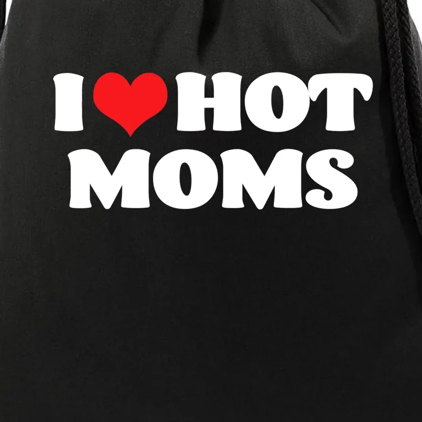 I Love Hot Moms Tshirt Funny Red Heart Love Moms Drawstring Bag