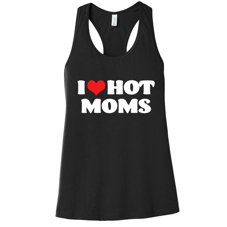 I Love Hot Moms Tshirt Funny Red Heart Love Moms Women's Racerback Tank