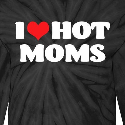 I Love Hot Moms Tshirt Funny Red Heart Love Moms Tie-Dye Long Sleeve Shirt