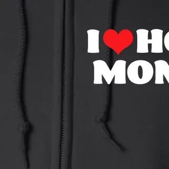 I Love Hot Moms Tshirt Funny Red Heart Love Moms Full Zip Hoodie