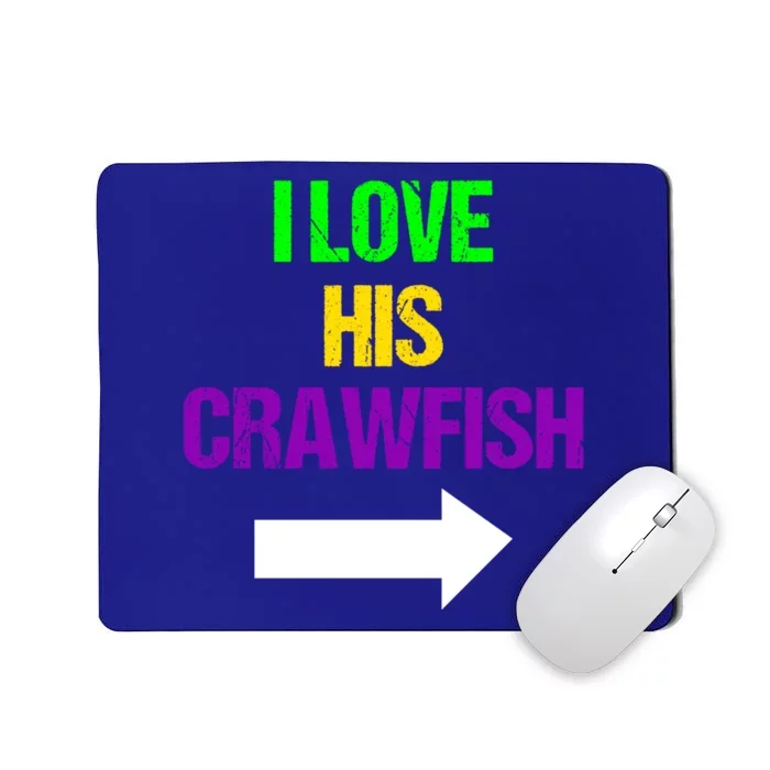 I Love His Crawfish Mardi Gras Funny Masquerade Party Couple Funny Gift Mousepad