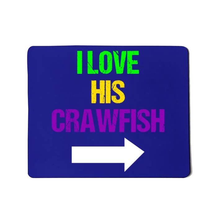 I Love His Crawfish Mardi Gras Funny Masquerade Party Couple Funny Gift Mousepad